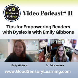 Go Dyslexia Podcast 11:  Tips for Empowering Readers with Dyslexia with Emily Gibbons