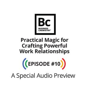 Practical Magic for Crafting Powerful Work Relationships
