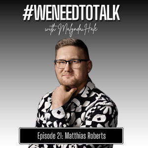 #WeNeedToTalk- Matthias Roberts