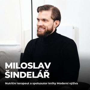 #185: Miloslav Šindelář – Jaký je „evidence-based“ návod na hubnutí či dlouhověkost?