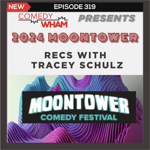 2024 Moontower Comedy Festival Recs with Tracey Schulz