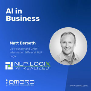 Tracing AI and Natural Language Processing’s Journey to the Mainstream - with Matt Berseth of NLP Logix