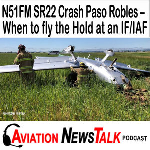 325 N51FM SR22 Crash Paso Robles – When to fly the Hold at an IF/IAF 325 N51FM SR22 Crash Paso Robles – When to fly the Hold at an IF/IAF + GA News 325 N51FM SR22 Crash Paso Robles – When to fly the Hold at an IF/IAF + GA News
