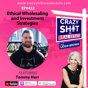 Ethical Wholesaling and Investment Strategies with Tommy Harr