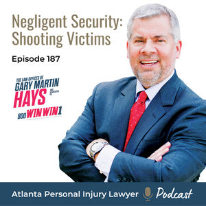 Episode 187: Shooting Victims - Negligent Security