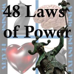2.20 WHEM: 48 Laws of Power - Law 43: Work on the hearts and minds of others