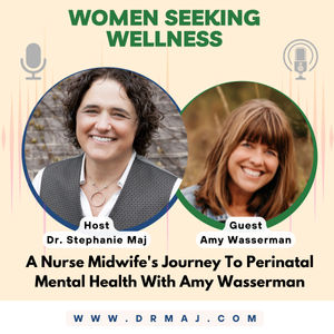 A Nurse Midwife's Journey To Perinatal Mental Health With Amy Wasserman