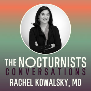 Conversations: Rachel Kowalsky, MD