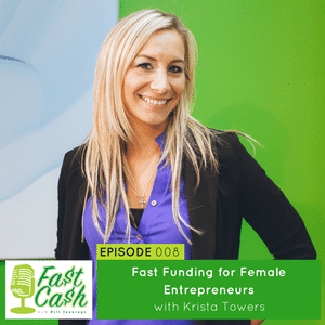 008: Fast Funding for Female Entrepreneurs with Krista Towers 