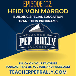 S7 E102: Building Special Education Transition Programs with Heidi von Marbod