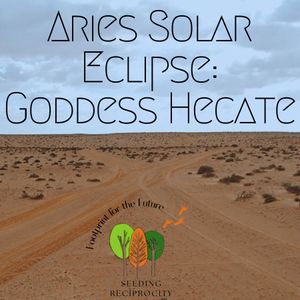 Aries Solar Eclipse: Goddess Hecate