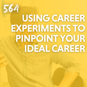 Using Career Experiments to Pinpoint Your Ideal Career