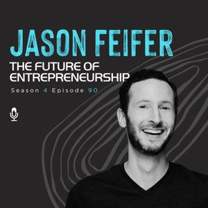 Jason Feifer | The Future of Entrepreneurship