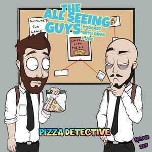 Ep 227: Pizza Detective