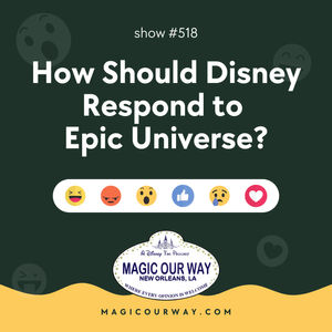 How Should Disney Respond to Epic Universe? - MOW #518