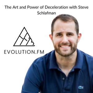 The Art and Power of Downshifting with Steve Schlafman