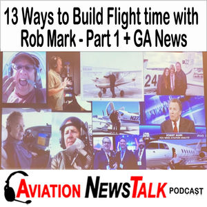 323 13 Ways to build flight time with Rob Mark - Part 1 + GA News