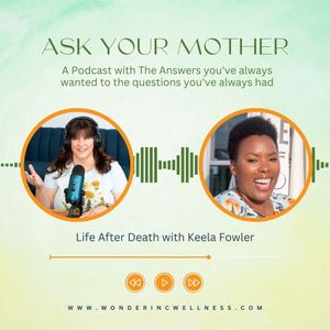 14: Life After Death with Keela Fowler