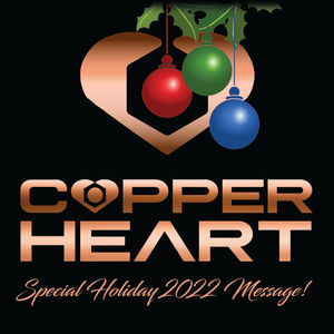 2022 COPPERHEART Holiday Announcement