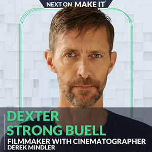 373 - Filmmakers Dexter Strong Buell & Derek Mindler on Speaking Truth in an Attention-Seeking Culture, Untangling Cult Cinema Cash Cows, A New Kind of Film School, Indie Ingenuity, and Their Short Film The South Shore | Indie Talk Takeover