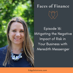 Mitigating the Negative Impact of Risk in Your Business with Meredith Messenger