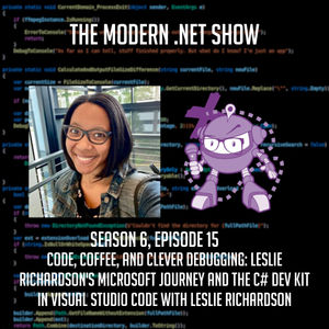 Code, Coffee, and Clever Debugging: Leslie Richardson's Microsoft Journey and the C# Dev Kit in Visual Studio Code with Leslie Richardson