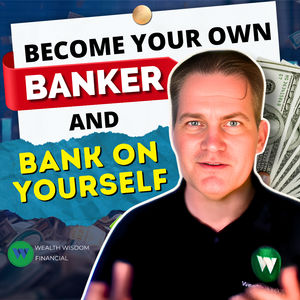 Becoming Your Own Banker AND Bank On Yourself