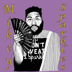 EP 14 - Mikey Sparkles