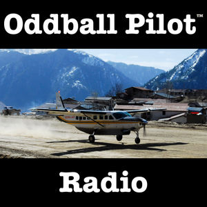 Oddball Pilot Radio: Fuel for an unconventional flying career