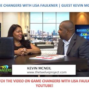 #150 GAME CHANGERS WITH LISA FAULKNER | KEVIN MCNEIL