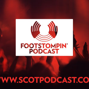 Foot Stompin' Free Scottish Music Podcast No 253