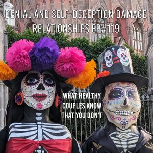 DENIAL & SELF-DECEPTION DAMAGE RELATIONSHIPS