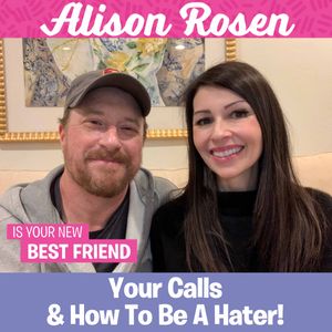 Daniel and Alison (Your Calls and How To Be A Hater)