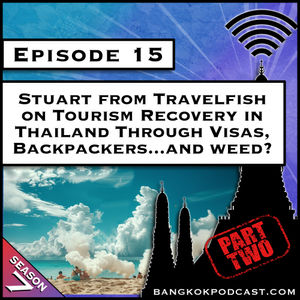Stuart McDonald from Travelfish on Tourism Recovery in Thailand Through Visas, Backpackers...and Weed? [S7.E15]