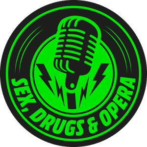 Sex, Drugs, and Opera Podcast