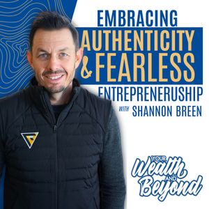 Embracing Authenticity & Fearless Entrepreneurship with Shannon Breen