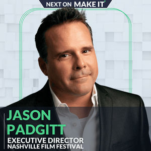372 - Jason Padgitt, Executive Director of the Nashville Film Festival - Inside the World of Film Festival Programming, The Power of Music Docs, What Festival Selections Reveal about a Film, and Balancing Art, Industry and Integrity
