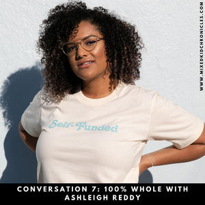 Conversation 7 | 100% Whole with Ashleigh Reddy