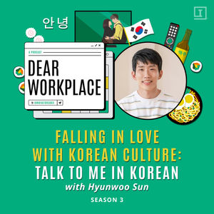S3 E12: Falling in Love with Korean Culture with Talk to Me in Korean