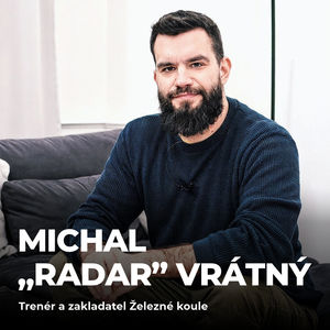 #183: Michal „Radar“ Vrátný – Jak opravdu  udržet navyky a zdravý životní styl?