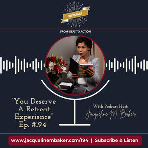 You Deserve A Retreat Experience with Jacqueline M. Baker