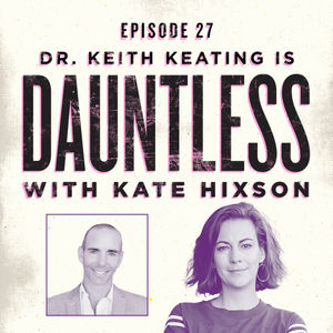 Becoming Dauntless with Dr Keith Keating