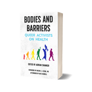 Episode 28: Bodies, Barriers: Queer Activists on Health ft. Adrian Shanker