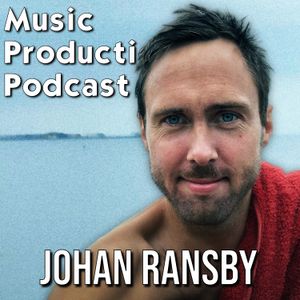 #363: Finish Every Song You Start with Johan Ransby