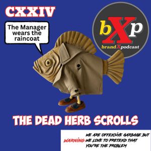 The Dead Herb Scrolls | Episode 124