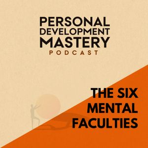 #393 Snippets of wisdom: The six mental faculties.