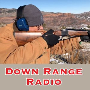 Down Range Radio #652: Heavy Hitting Rifles