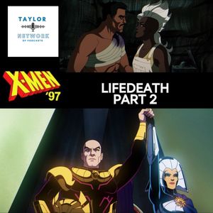 X-Men 97: Lifedeath - Part 2