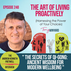The Secrets of Qi-Gong: Ancient Wisdom for Modern Wellbeing with Andrew Kenneth Fretwell