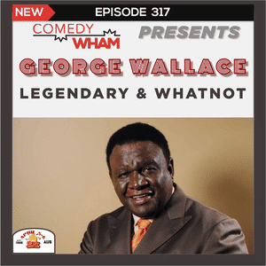 George Wallace - Legendary & Whatnot